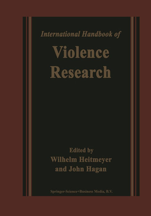 International Handbook of Violence Research by Wilhelm Heitmeyer