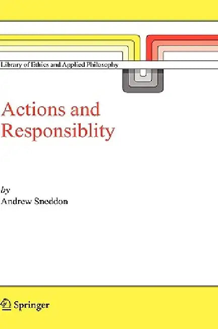 Action and Responsibility by Andrew Sneddon