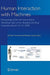 Human Interaction with Machines: Proceedings of the 6th International Workshop Held at the Shanghai Jiaotong University, March 15-16, 2005 by G. Hommel