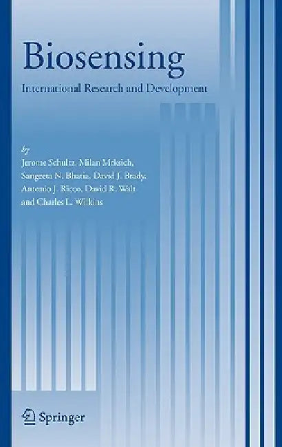 Biosensing: International Research and Development by Jerome Schultz, Milan Mrksich, Sangeeta N. Bhatia