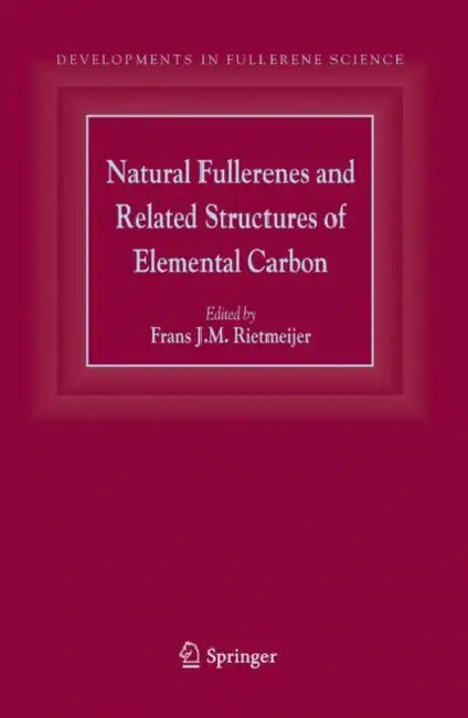 Natural Fullerenes and Related Structures of Elemental Carbon by Frans J. M. Rietmeijer