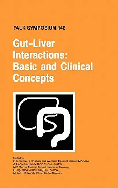 Gut-Liver Interactions: Basic and Clinical Concepts by R. Blumberg, A. Gangl, M. P. Manns