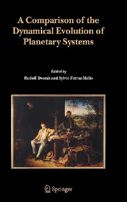 A Comparison of the Dynamical Evolution of Planetary Systems: Proceedings of the Sixth Alexander Von Humboldt Colloquium on Celestial Mechanics Bad Ho by Rudolf Dvorak, Sylvio Ferraz-Mello