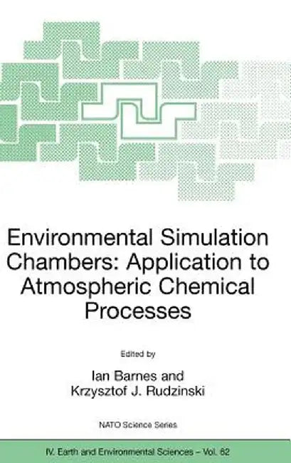 Environmental Simulation Chambers: Application to Atmospheric Chemical Processes by Ian Barnes