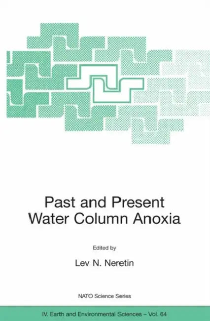 Past and Present Water Column Anoxia by Lev N. Neretin