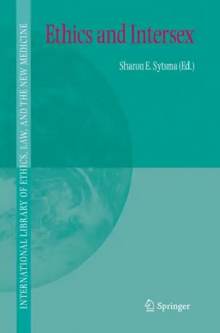 Ethics and Intersex by Sharon E. Sytsma