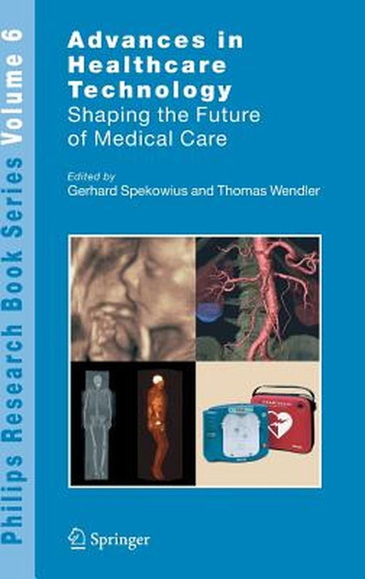Advances in Healthcare Technology: Shaping the Future of Medical Care by Gerhard Spekowius