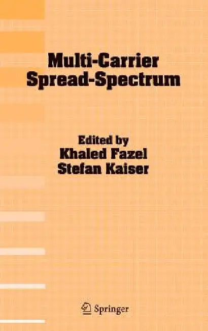 Multi-Carrier Spread-Spectrum: Proceedings from the 5th International Workshop, Oberpfaffenhofen, Germany, September 14-16, 2005 by Khaled Fazel, Stefan Kaiser