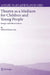 Theatre as a Medium for Children and Young People: Images and Observations by Shifra Schonmann