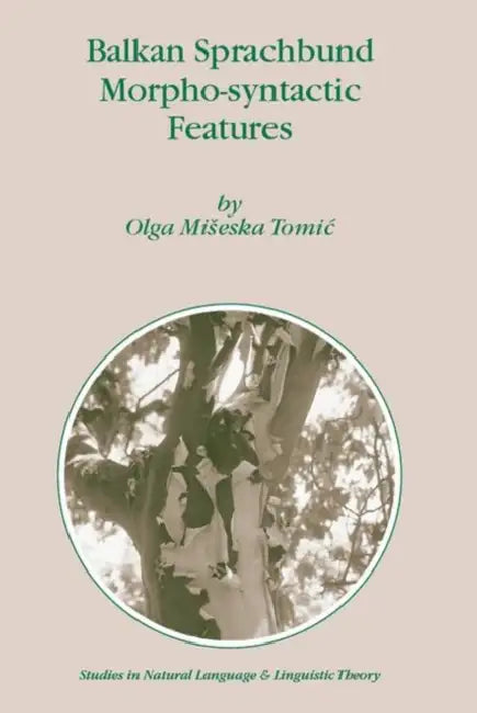 Balkan Sprachbund Morpho-Syntactic Features by Olga M. Tomic