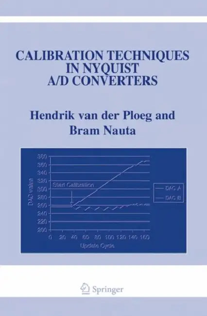 Calibration Techniques in Nyquist A/D Converters by Hendrik Van Der Ploeg, Bram Nauta