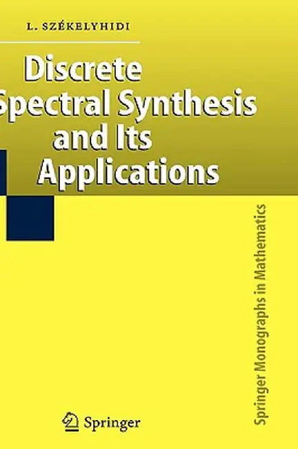 Discrete Spectral Synthesis and Its Applications by László Székelyhidi
