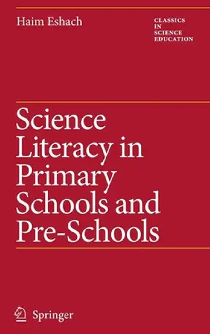 Science Literacy in Primary Schools and Pre-Schools by Haim Eshach