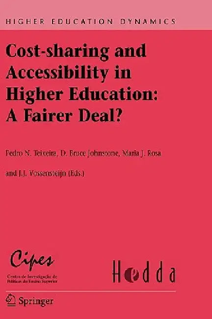 Cost-Sharing and Accessibility in Higher Education: A Fairer Deal? by Pedro N. Teixeira, D. Bruce Johnstone, Maria J. Rosa