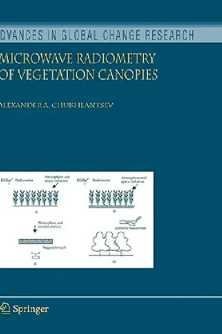 Microwave Radiometry of Vegetation Canopies by Alexander A. Chukhlantsev