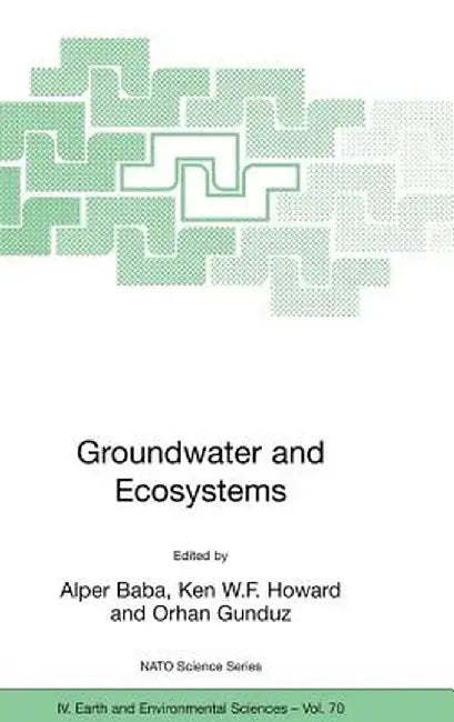 Groundwater and Ecosystems by Alper Baba