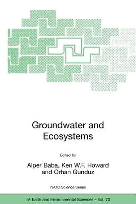 Groundwater and Ecosystems by Alper Baba