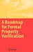 A Roadmap for Formal Property Verification by Pallab Dasgupta