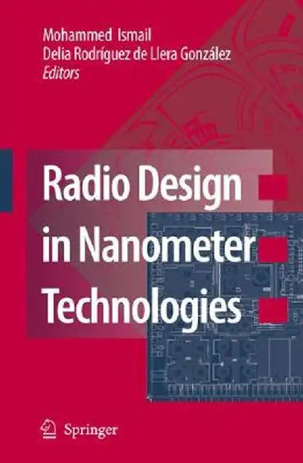 Radio Design in Nanometer Technologies by Mohammed Ismail