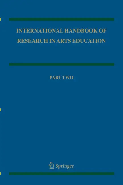 International Handbook of Research in Arts Education by Liora Bresler