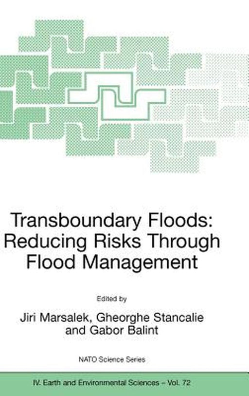 Transboundary Floods: Reducing Risks Through Flood Management by Jiri Marsalek