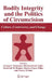 Bodily Integrity and the Politics of Circumcision: Culture, Controversy, and Change by George C. Denniston, Pia Grassivaro Gallo, Frederick M. Hodges