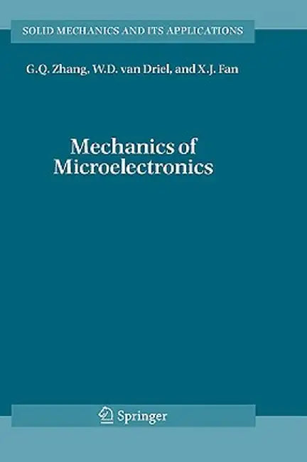 Mechanics of Microelectronics by G. Q. Zhang