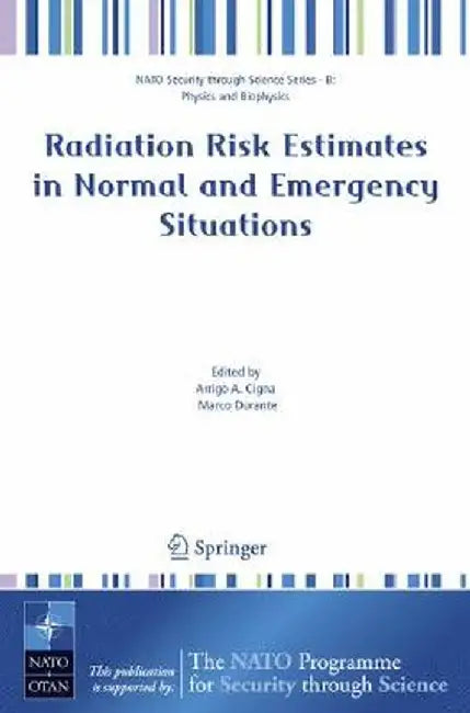 Radiation Risk Estimates in Normal and Emergency Situations by Arrigo A. Cigna
