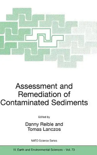 Assessment and Remediation of Contaminated Sediments by Danny Reible