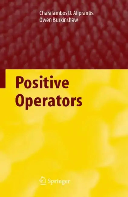 Positive Operators by Charalambos D. Aliprantis