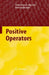 Positive Operators by Charalambos D. Aliprantis