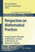 Perspectives on Mathematical Practices: Bringing Together Philosophy of Mathematics, Sociology of Mathematics, and Mathematics Education by Bart Van Kerkhove