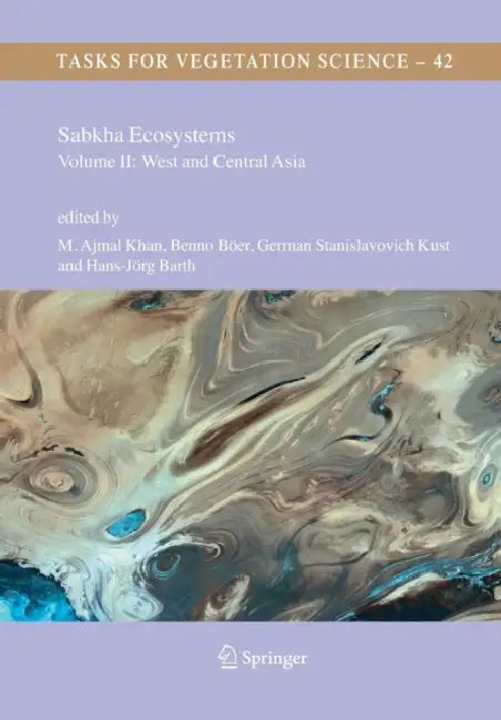 Sabkha Ecosystems: Volume II: West and Central Asia by M. Ajmal Khan, Benno Böer, German S. Kust
