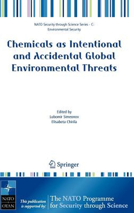 Chemicals as Intentional and Accidental Global Environmental Threats by Elisabeta Chirila
