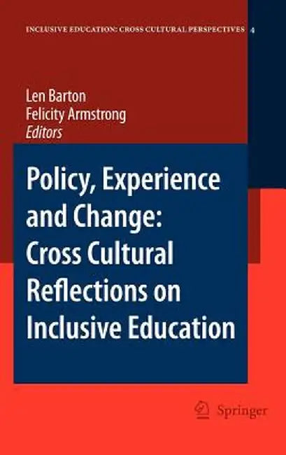 Policy, Experience and Change: Cross-Cultural Reflections on Inclusive Education by Len Barton