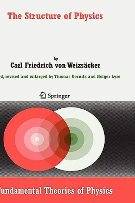 The Structure of Physics by Carl F. Von Weizsäcker