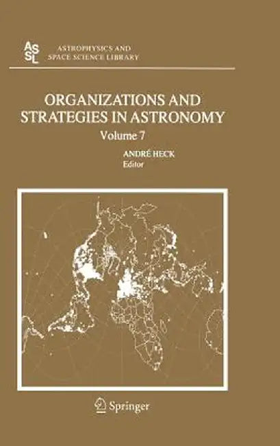 Organizations and Strategies in Astronomy 7 by Andre Heck