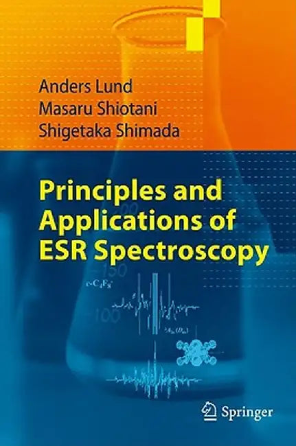 Principles and Applications of ESR Spectroscopy by Anders Lund