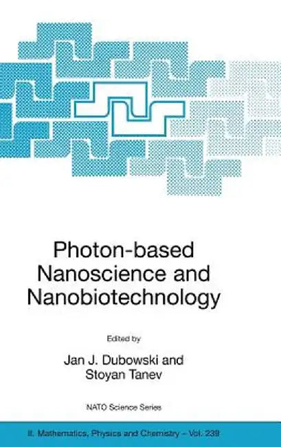Photon-Based Nanoscience and Nanobiotechnology by Jan J. Dubowski