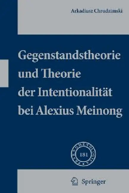 Gegenstandstheorie Und Theorie Der Intentionalität Bei Alexius Meinong by Arkadiusz Chrudzimski