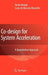 Co-Design for System Acceleration: A Quantitative Approach by Nadia Nedjah