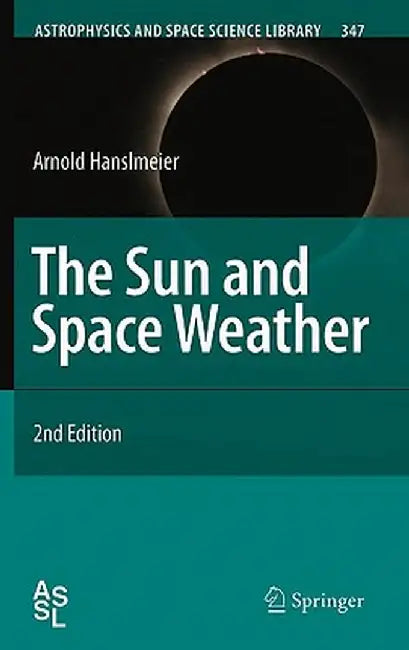 The Sun and Space Weather by Arnold Hanslmeier