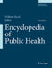 Encyclopedia of Public Health: Volume 1: A - H Volume 2: I - Z by Wilhelm Kirch