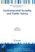 Environmental Security and Public Safety: Problems and Needs in Conversion Policy and Research After 15 Years of Conversion in Central and Eastern Eur by Wolfgang Spyra