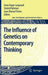 The Influence of Genetics on Contemporary Thinking by Anne Fagot-Largeault