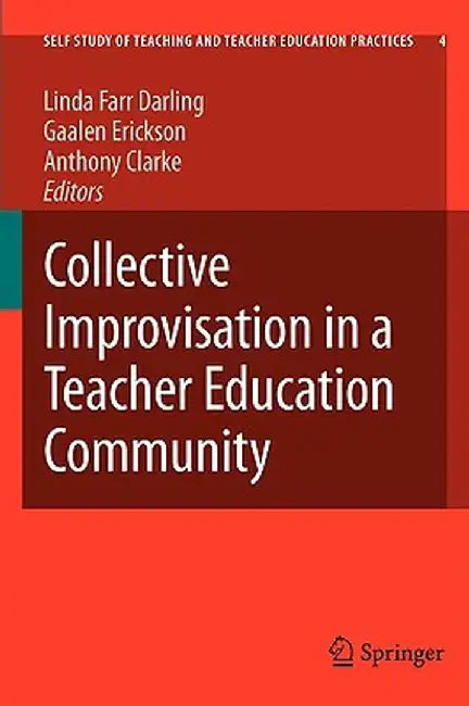 Collective Improvisation in a Teacher Education Community by Linda Farr Darling