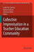 Collective Improvisation in a Teacher Education Community by Linda Farr Darling