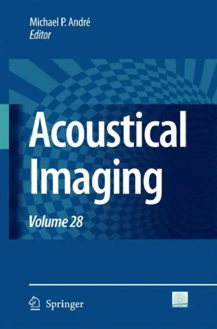 Acoustical Imaging: Volume 28 by Michael P. André