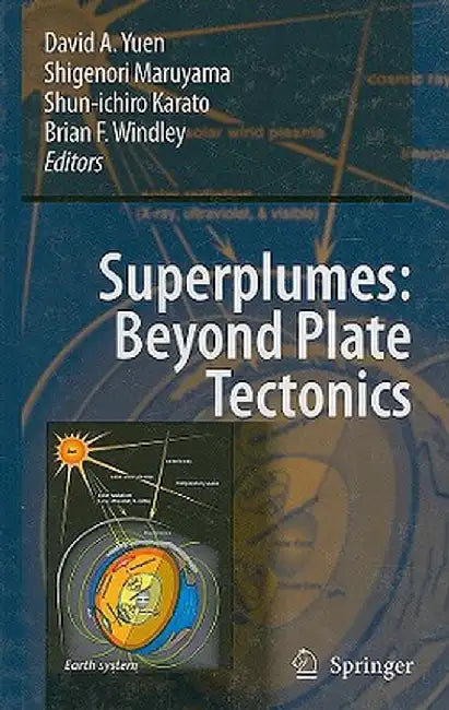Superplumes: Beyond Plate Tectonics by David A. Yuen