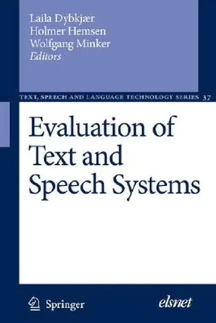 Evaluation of Text and Speech Systems by Laila Dybkjær